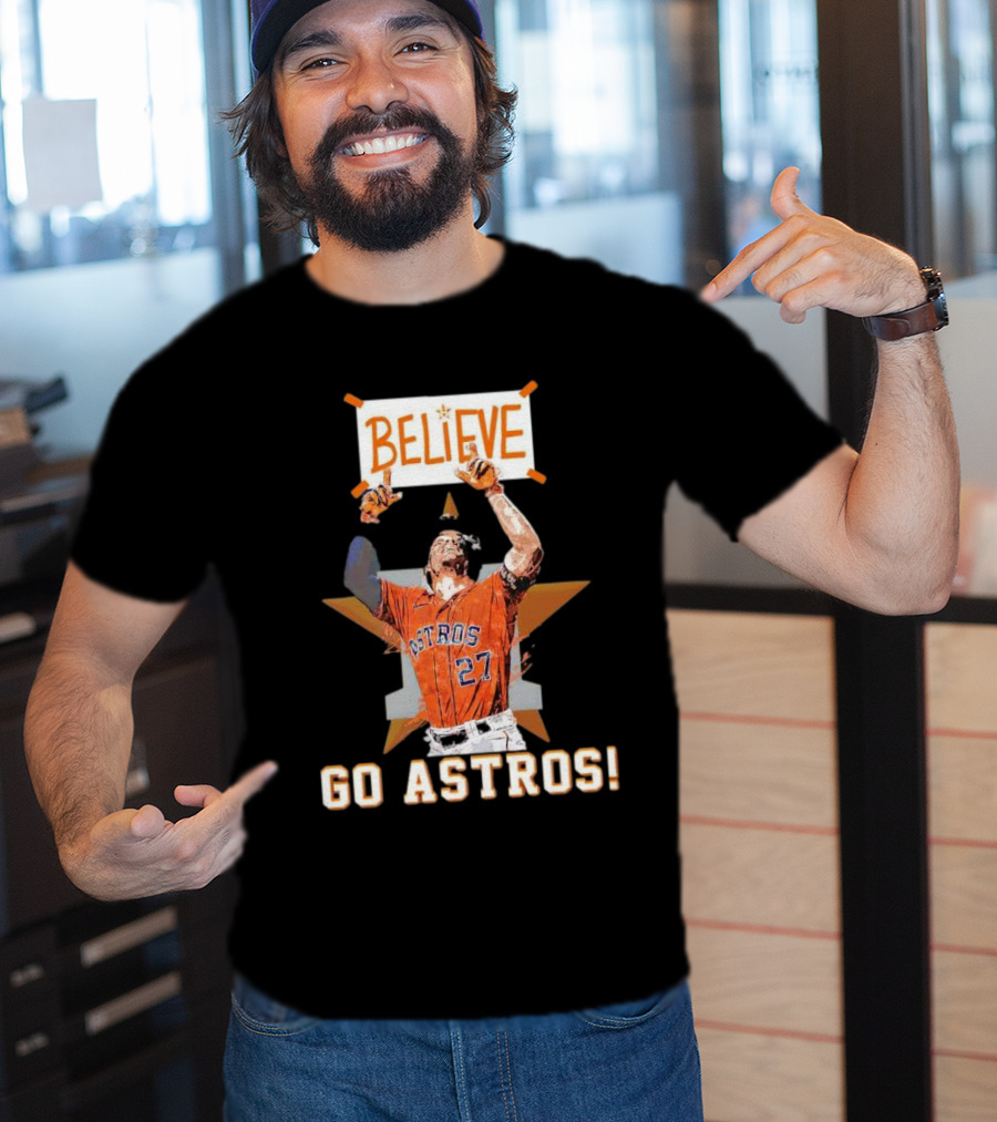 Believe José Altuve Houston Astros Go Astros T-Shirt