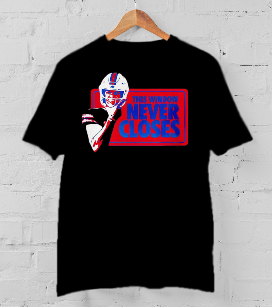 Josh Allen Buffalo Bills This Window Never Closes Football T-Shirt