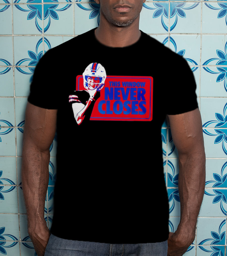 Josh Allen Buffalo Bills This Window Never Closes Football T-Shirt
