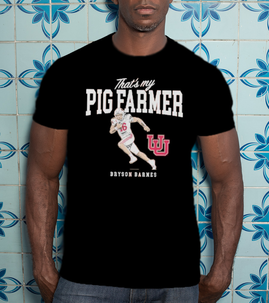 Utah Football Bryson Barnes That’s My Pig Farmer With UU T-Shirt
