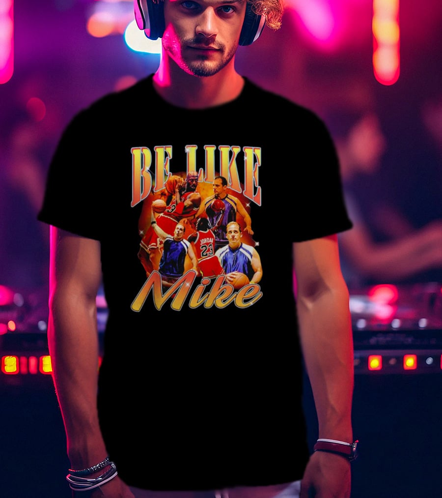 Be Like Mike Jordan 23 Basketball T-Shirt