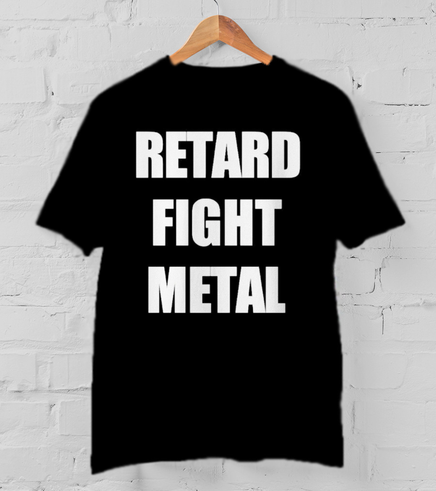 Retard Fight Metal Textual T-Shirt