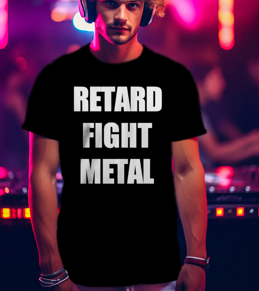 Retard Fight Metal Textual T-Shirt