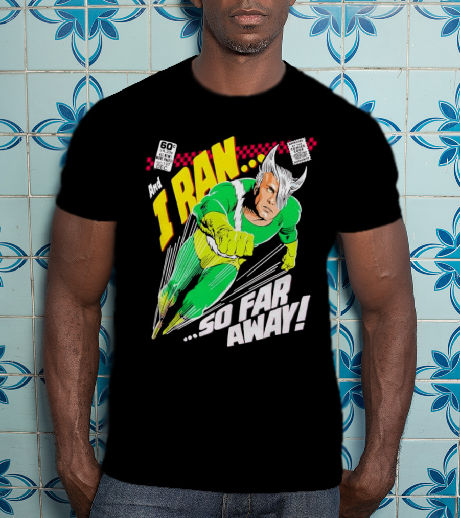 And I Ran 60¢ Super Speed Comic Hero So Far Away T-Shirt