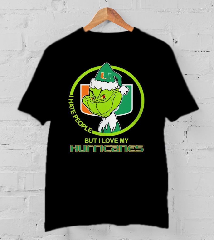 Grinch I Hate People But I Love My Miami Hurricanes U T-Shirt