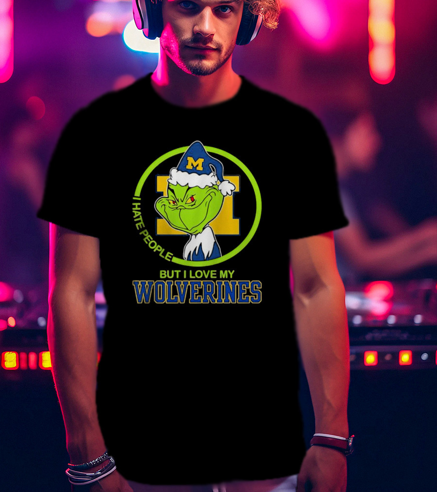 Michigan Wolverines Grinch I Hate People But I Love My Wolverines T-Shirt