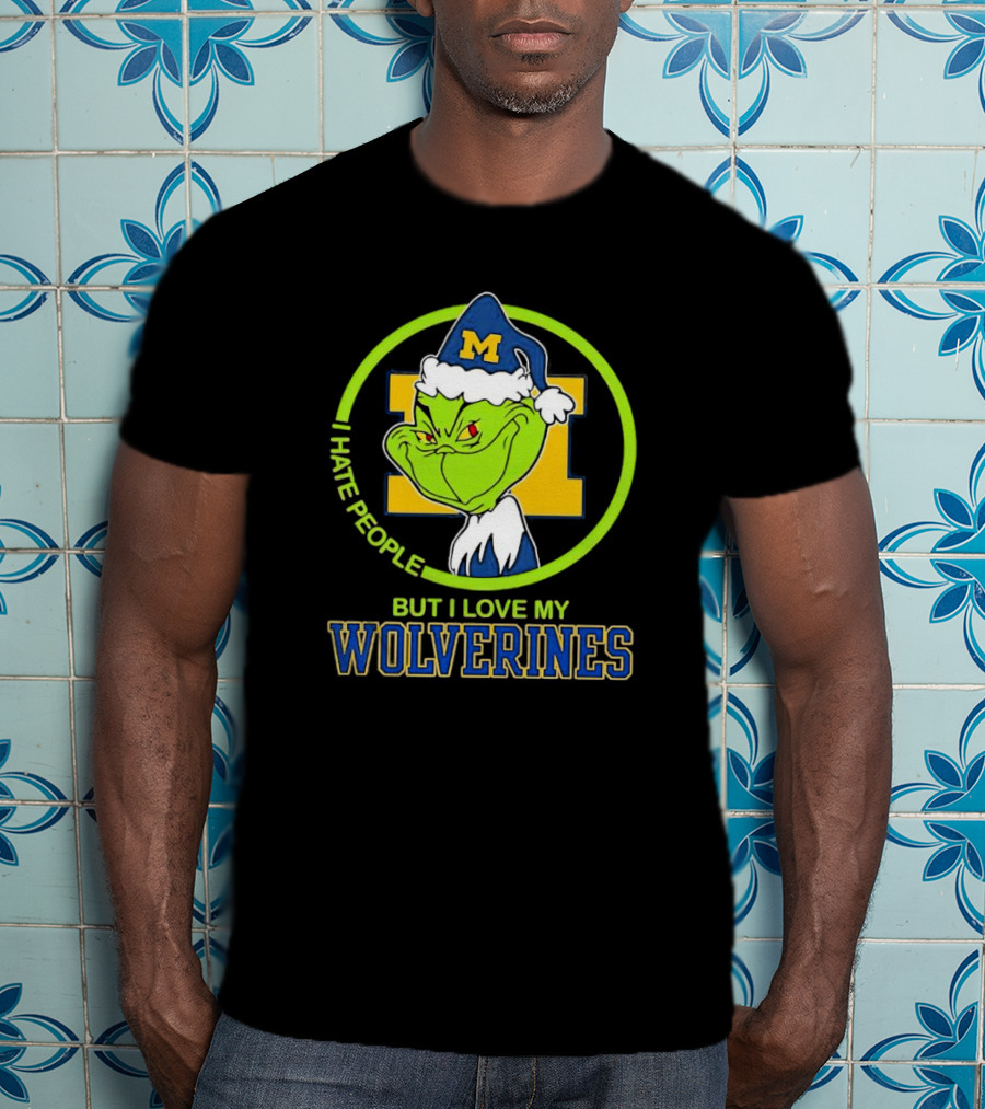 Michigan Wolverines Grinch I Hate People But I Love My Wolverines T-Shirt