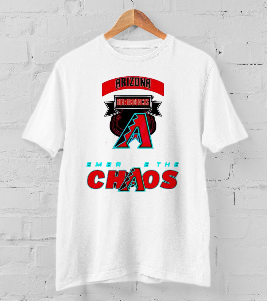 Arizona Diamondbacks Embrace The Chaos T-Shirt