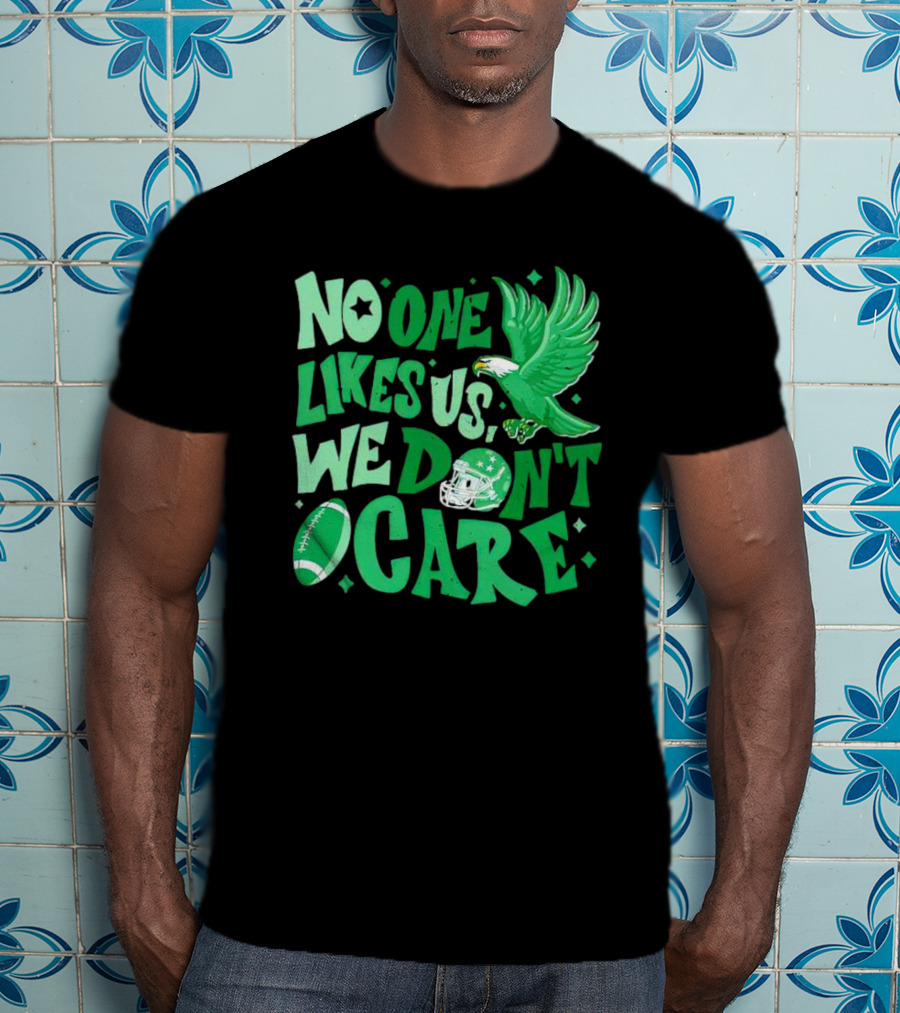 Eagle Bird Gang No One Likes Us We Don’t Care Football Helmet And Ball T-Shirt