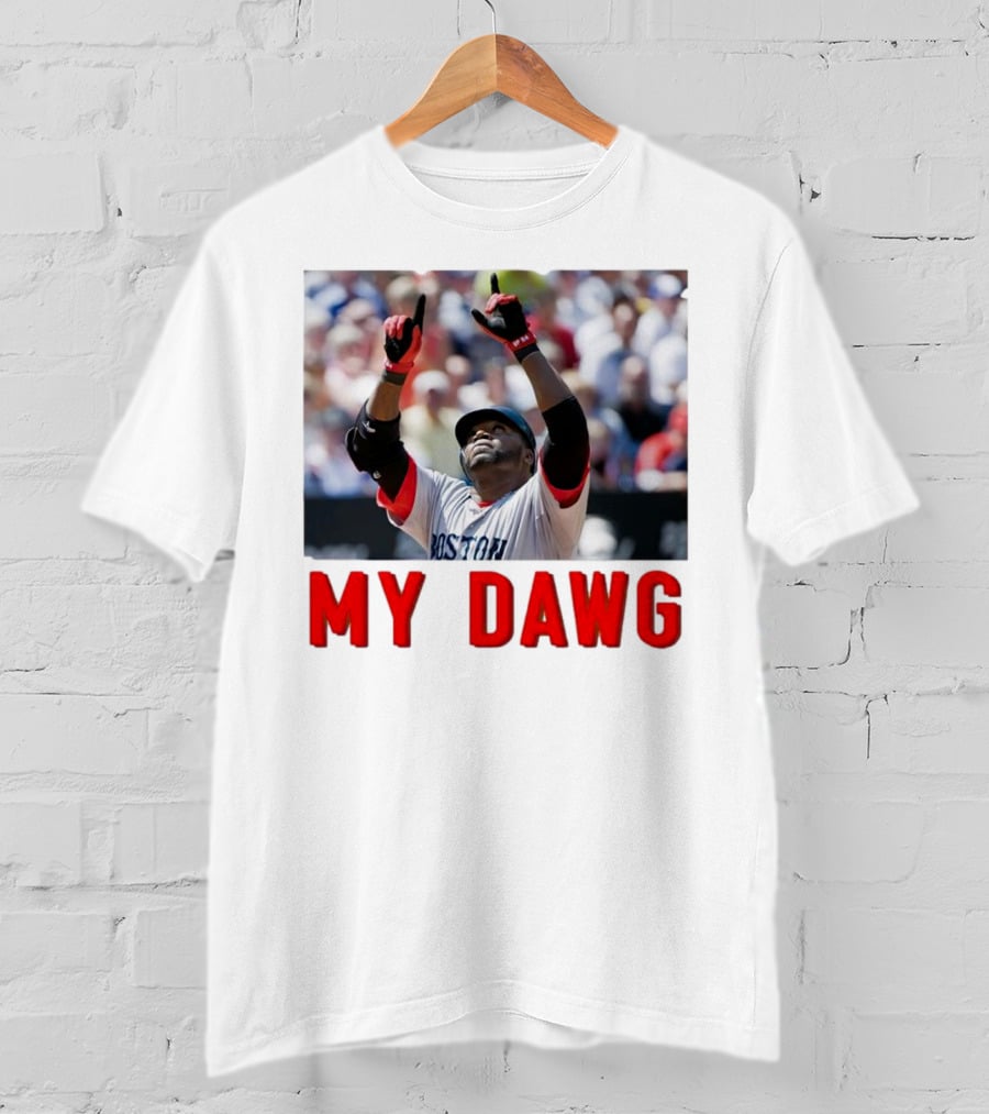 David Ortiz My Dawg Boston Red Sox T-Shirt