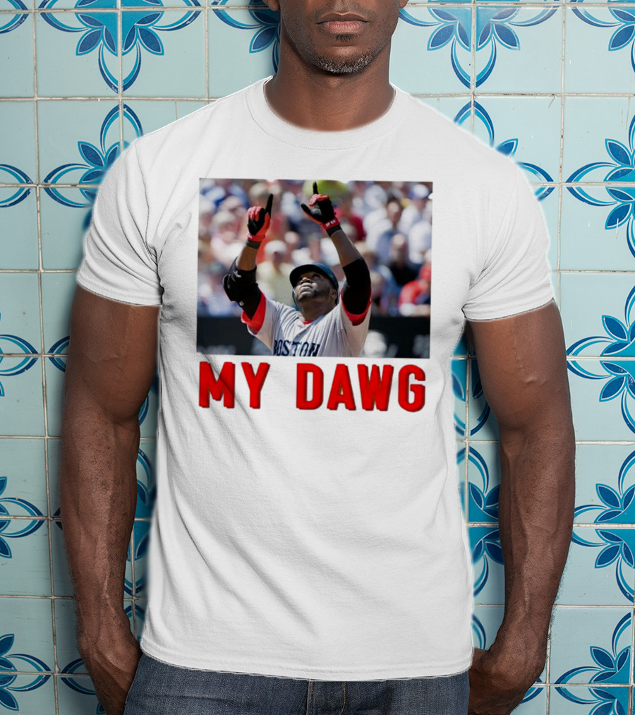 David Ortiz My Dawg Boston Red Sox T-Shirt