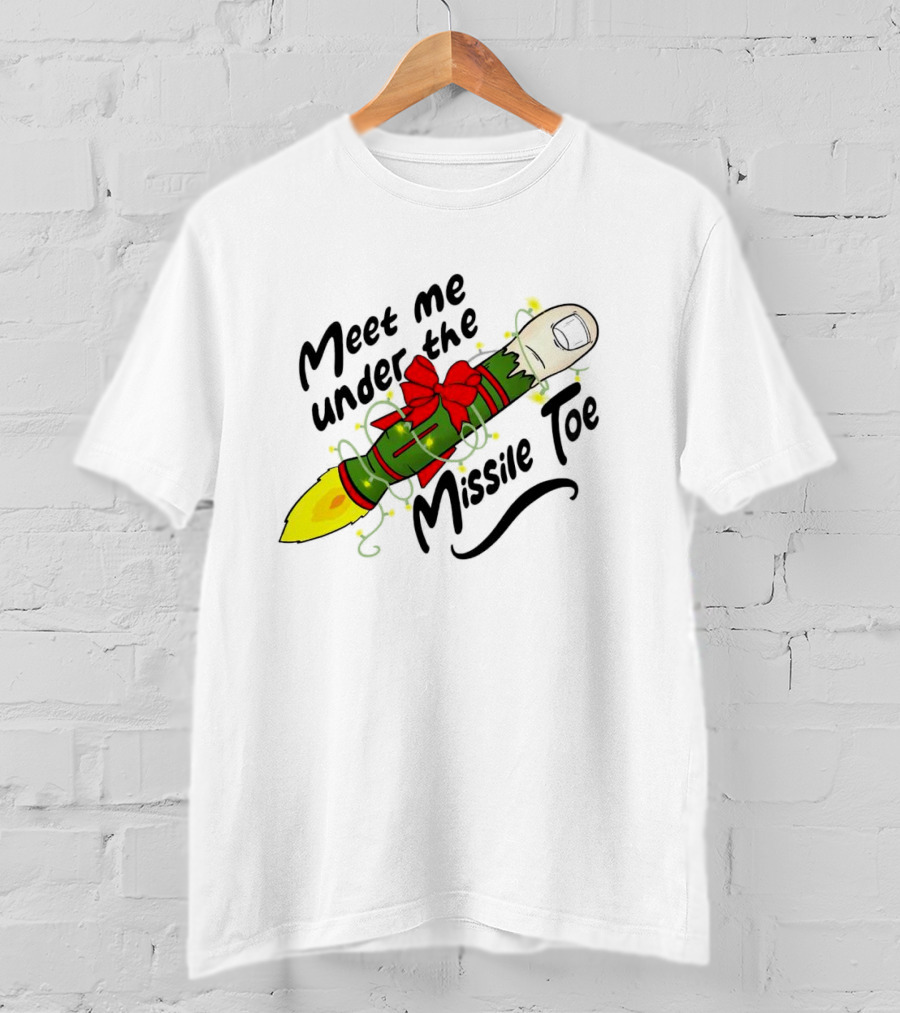 Meet Me Under The Missile Toe Rocket Holiday Pun T-Shirt