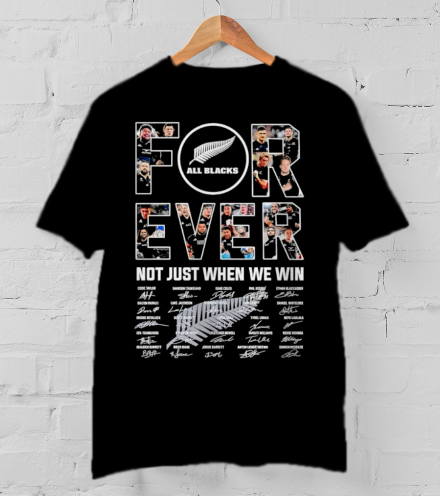 All Blacks Forever Not Just When We Win Signatures Rugby Team Photos T-Shirt