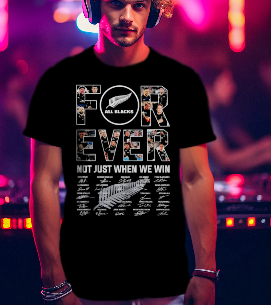 All Blacks Forever Not Just When We Win Signatures Rugby Team Photos T-Shirt