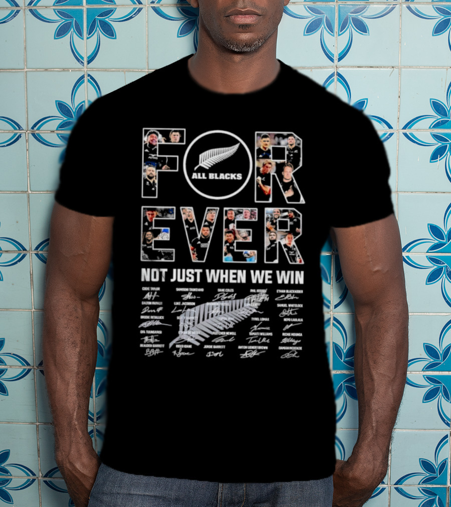 All Blacks Forever Not Just When We Win Signatures Rugby Team Photos T-Shirt