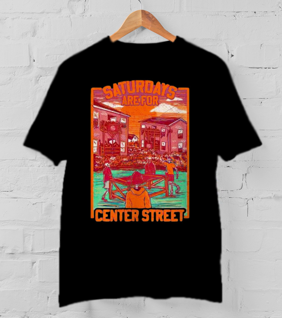 Saturdays Are For Center Street Gathering And Outdoor Fun T-Shirt