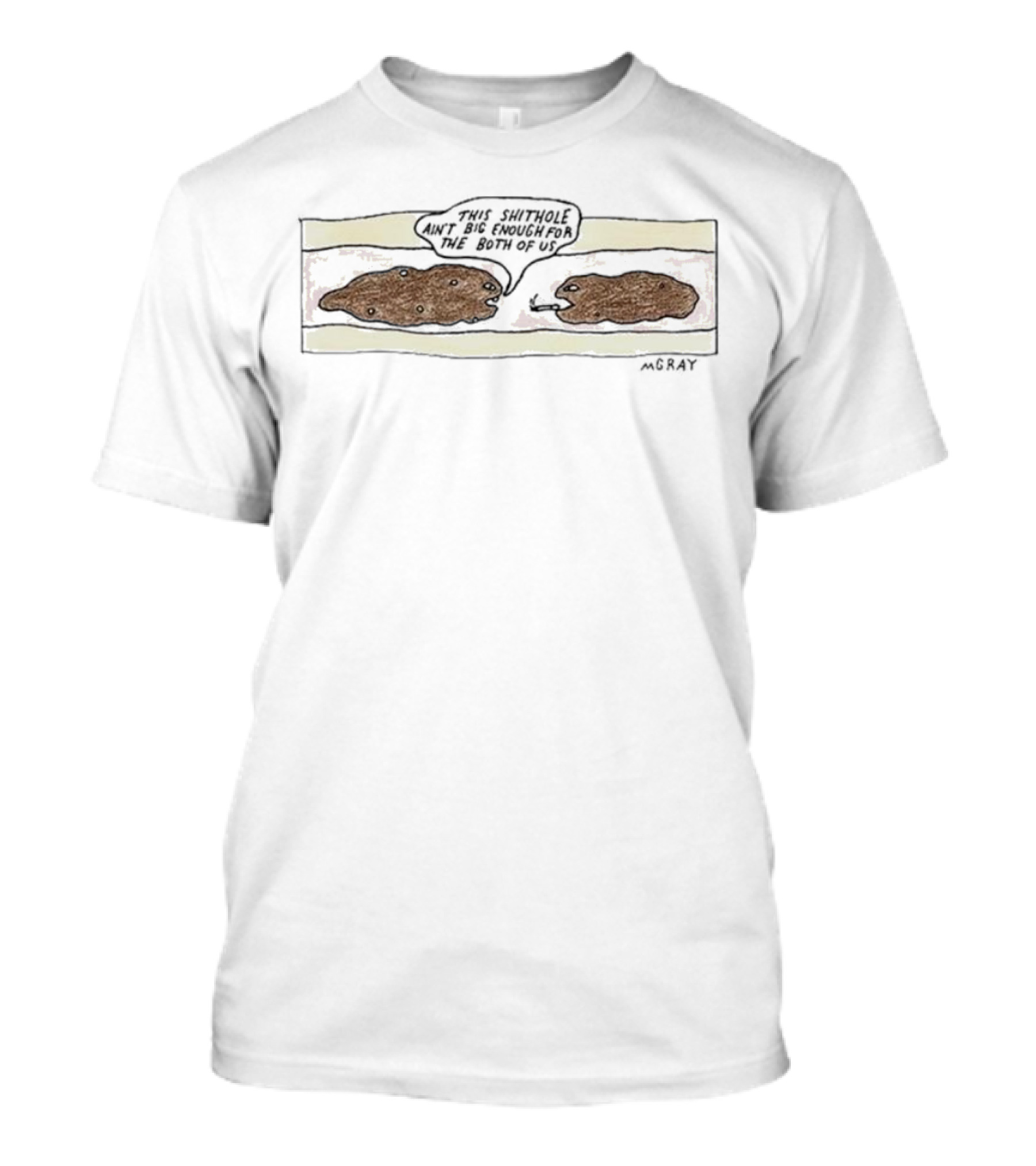 This Shithole Ain’t Big Enough For The Both Of Us Angry Animals Confrontation MGray T-Shirt