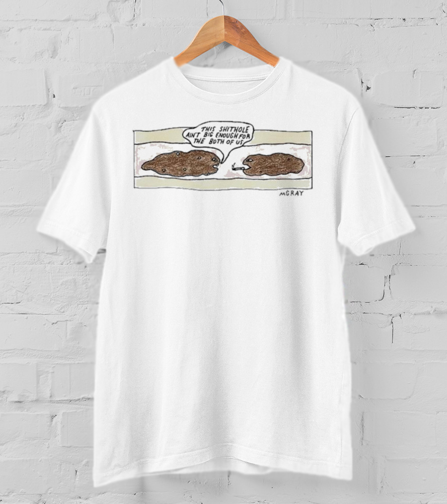 This Shithole Ain’t Big Enough For The Both Of Us Angry Animals Confrontation MGray T-Shirt