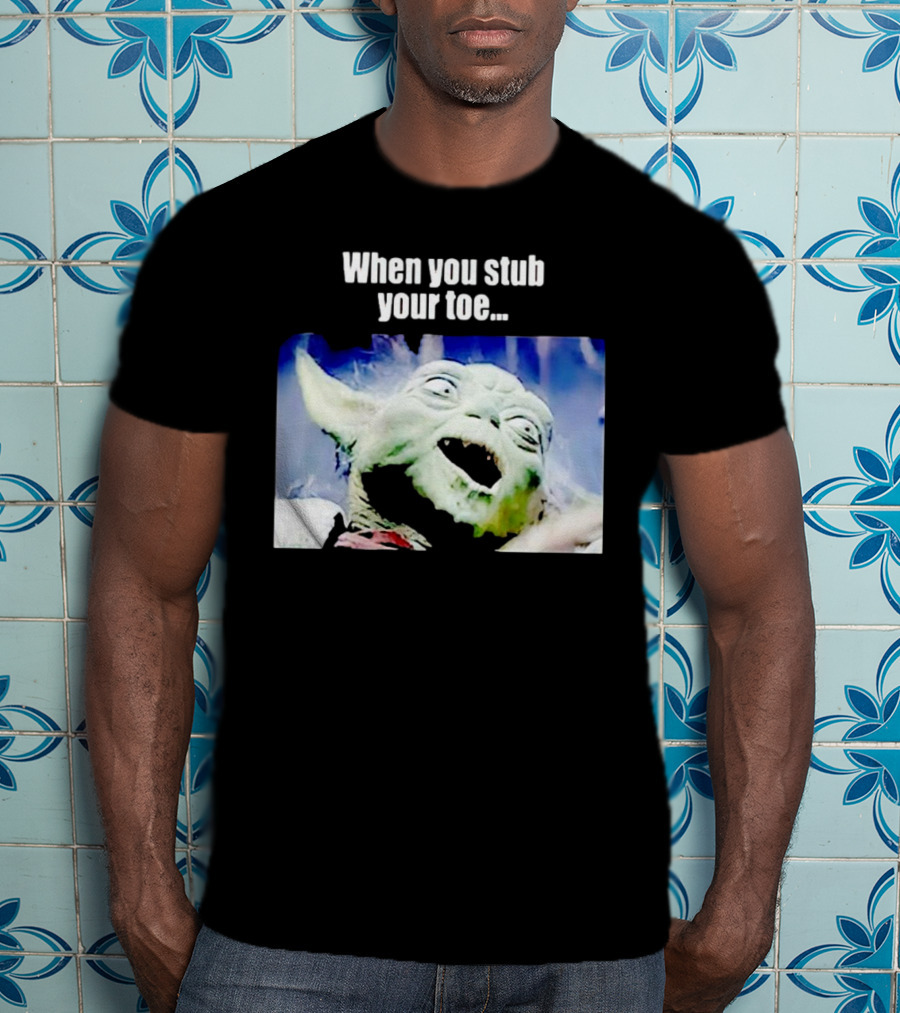 When You Stub Your Toe Yoda Meme T-Shirt