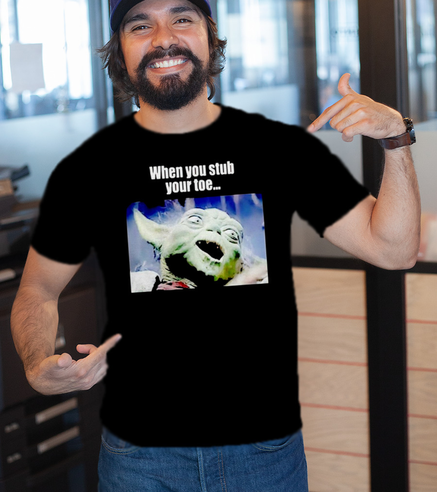 When You Stub Your Toe Yoda Meme T-Shirt