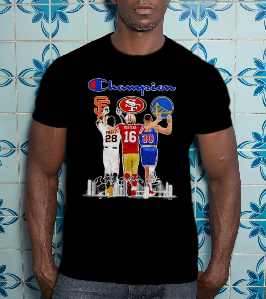 Champion San Francisco Posey Montana Curry Giants 49ers Warriors T-Shirt