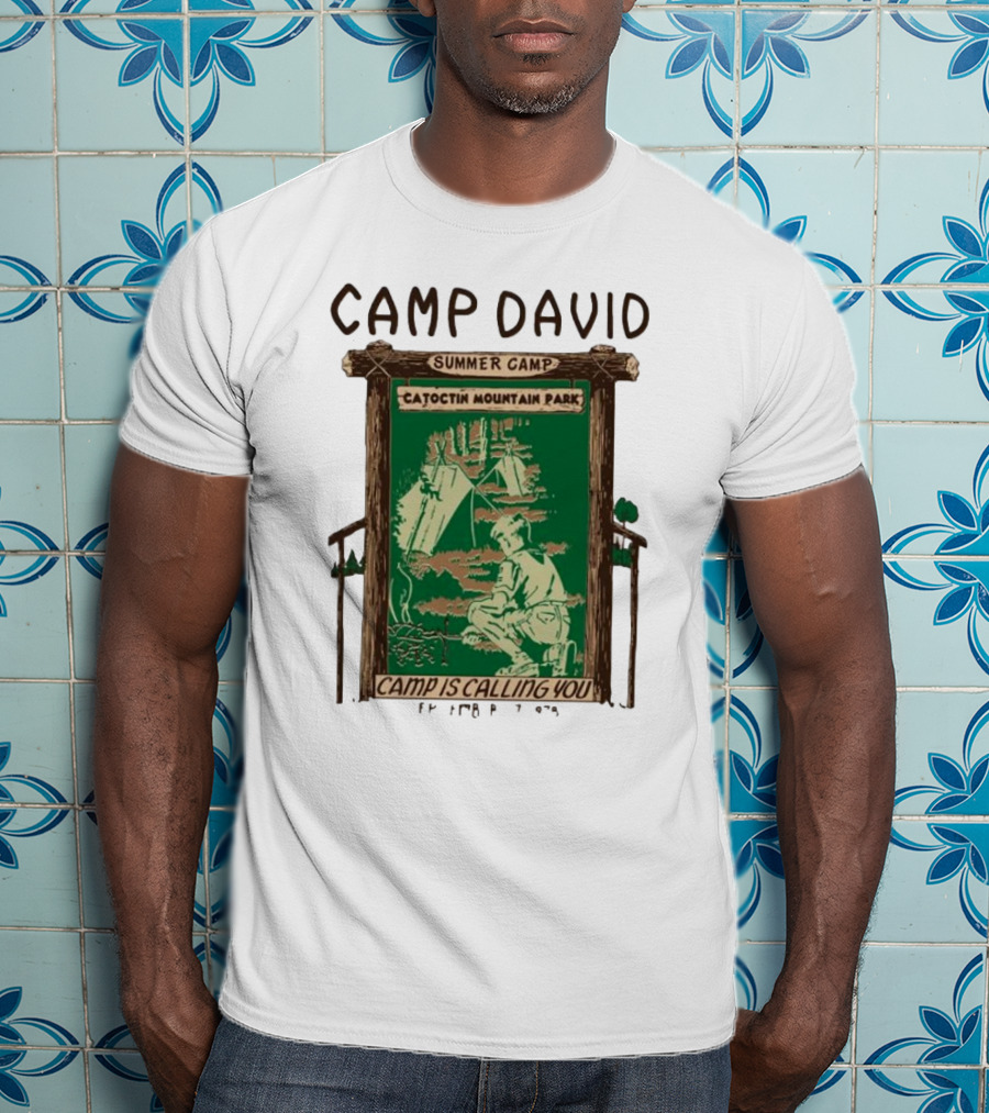 Camp David Summer Camp Catoctin Mountain Park Camp Is Calling You T-Shirt