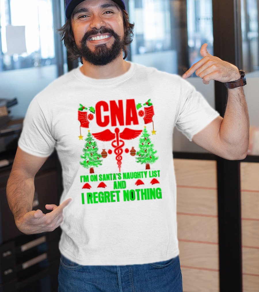 CNA I'm On Santa's Naughty List And I Regret Nothing Christmas Trees Stockings T-Shirt
