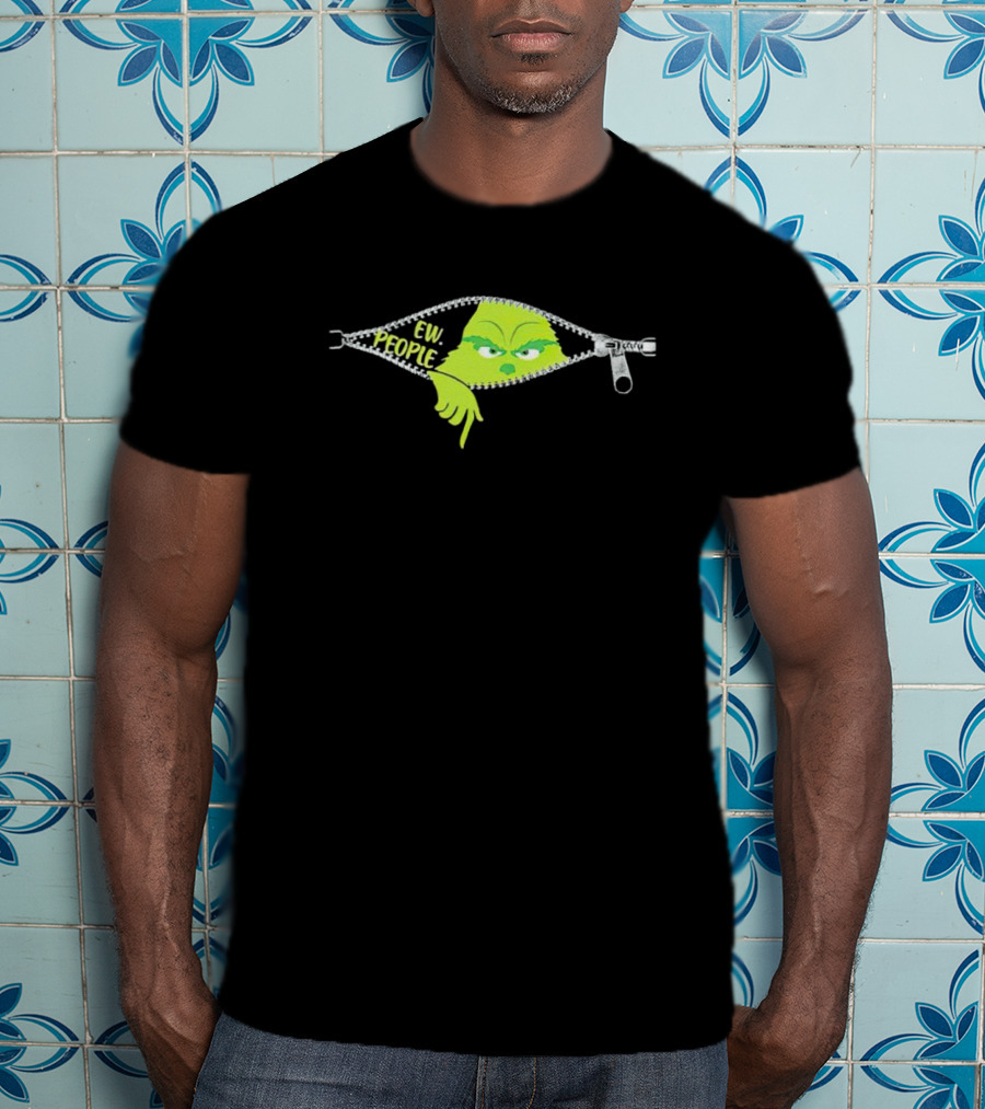 Grinch Ew People Christmas Zipper Holiday Humor T-Shirt