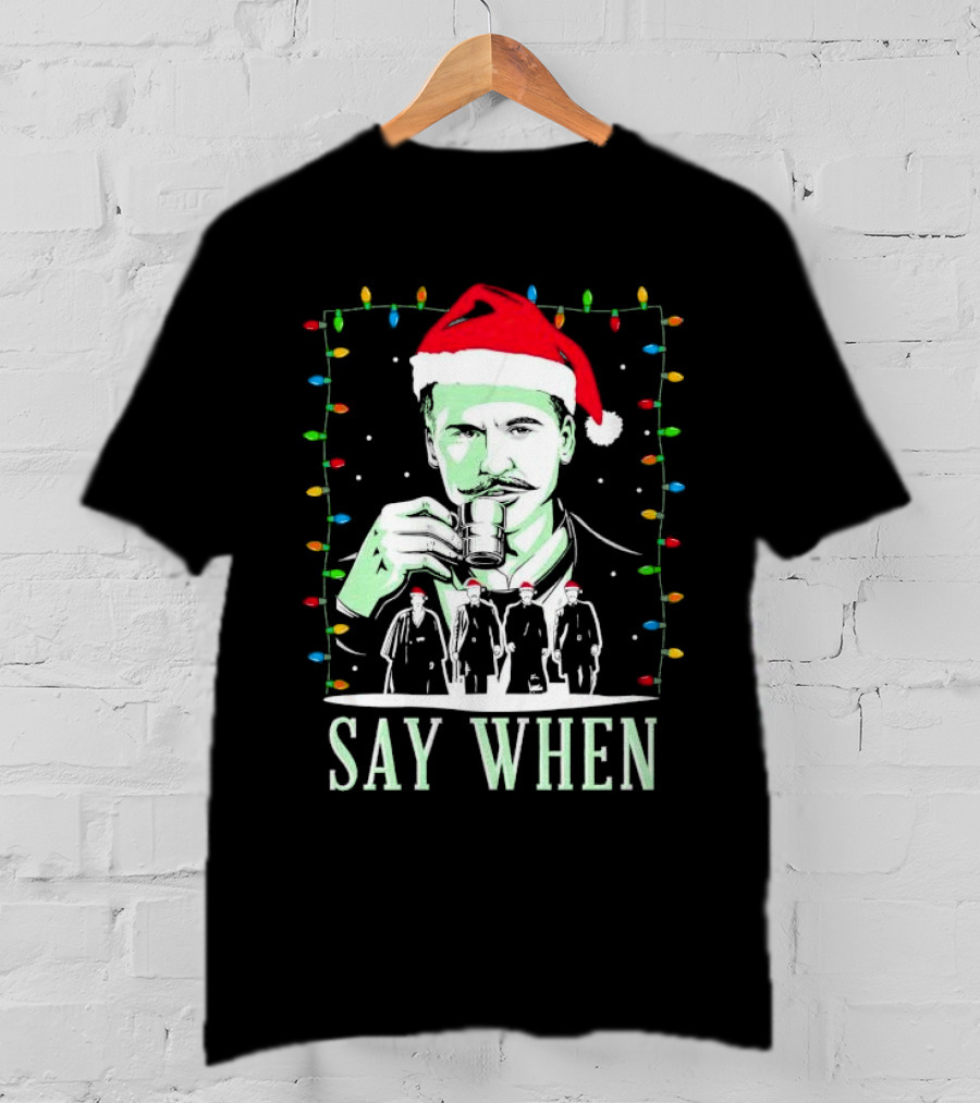 Doc Holliday Say When Christmas Lights Santa Hat T-Shirt