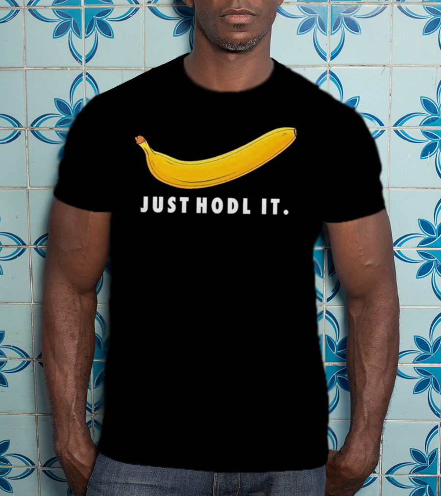 Just Hodl It Banana T-Shirt