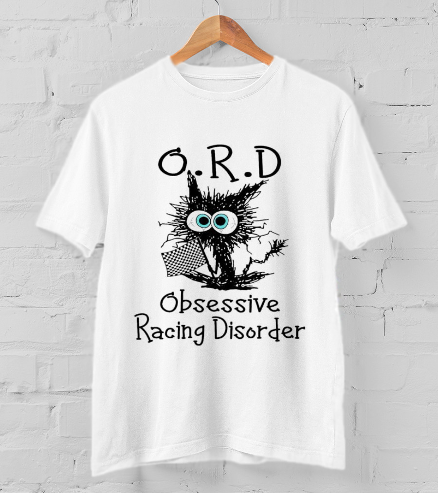 O.R.D Obsessive Racing Disorder Black Cat Racing Enthusiast Message T-Shirt