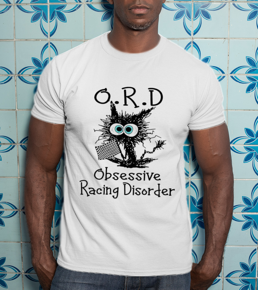 O.R.D Obsessive Racing Disorder Black Cat Racing Enthusiast Message T-Shirt