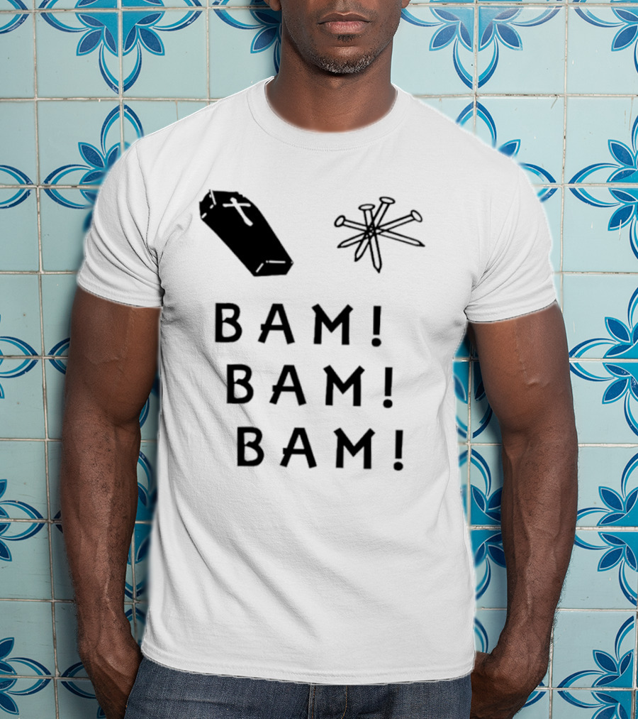 Dave Bussberg Coffin Nails Bam Bam Bam T-Shirt