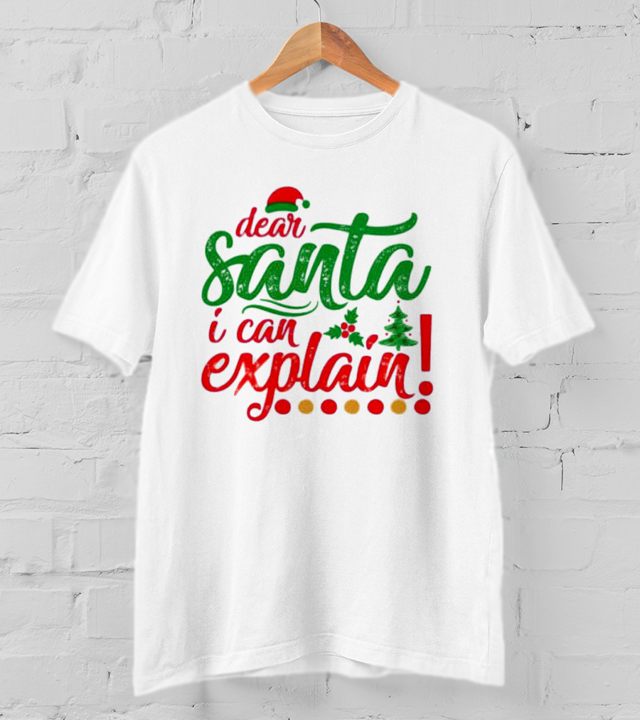 Dear Santa I Can Explain Christmas Hat Holly Tree T-Shirt