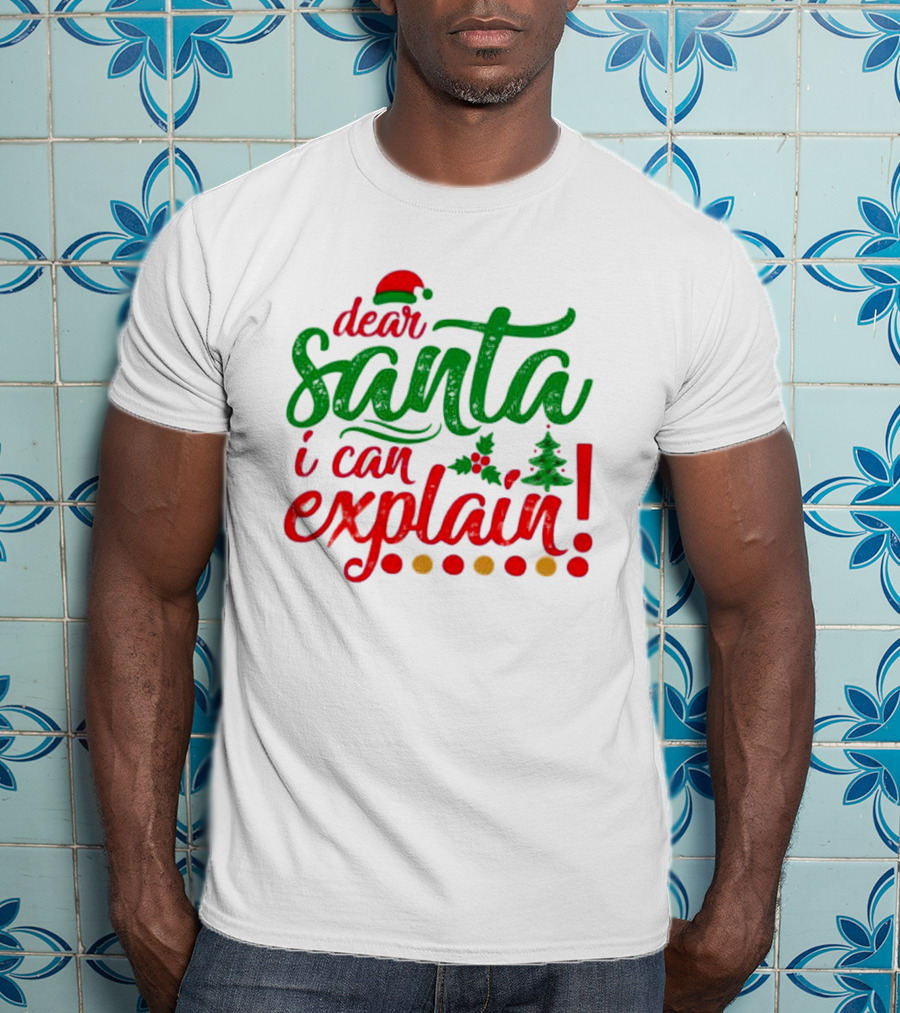 Dear Santa I Can Explain Christmas Hat Holly Tree T-Shirt