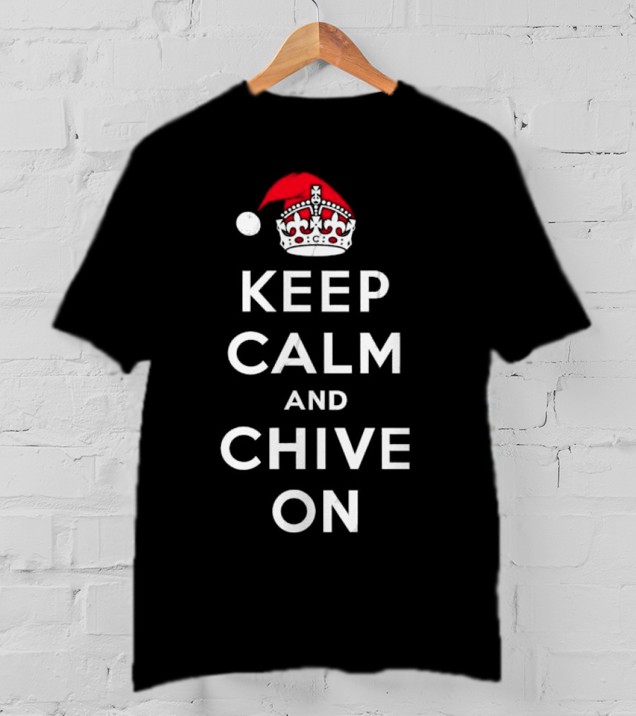 Keep Calm And Chive On Christmas With Santa Hat Crown T-Shirt