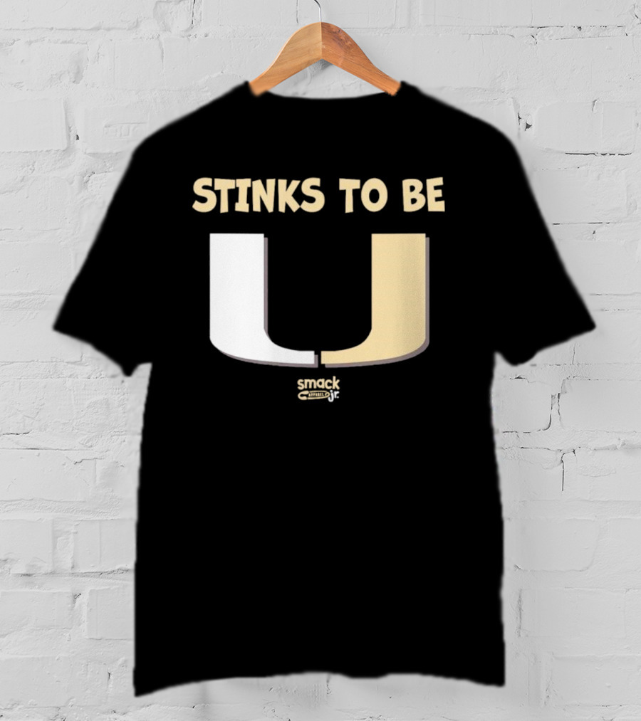 Stinks To Be U Smack Apparel Football Fans T-Shirt