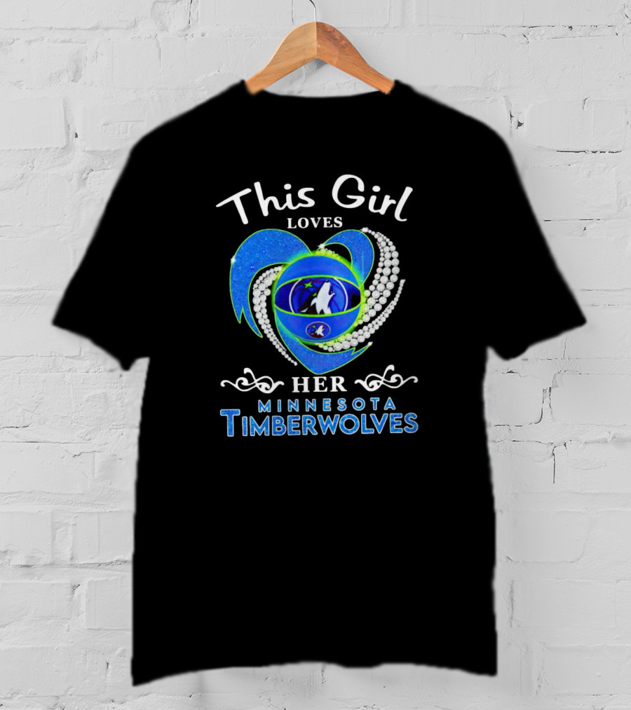 This Girl Loves Her Minnesota Timberwolves Heart Wolves T-Shirt
