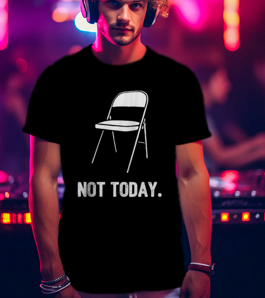 Alabama Brawl Folding Chair Not Today T-Shirt