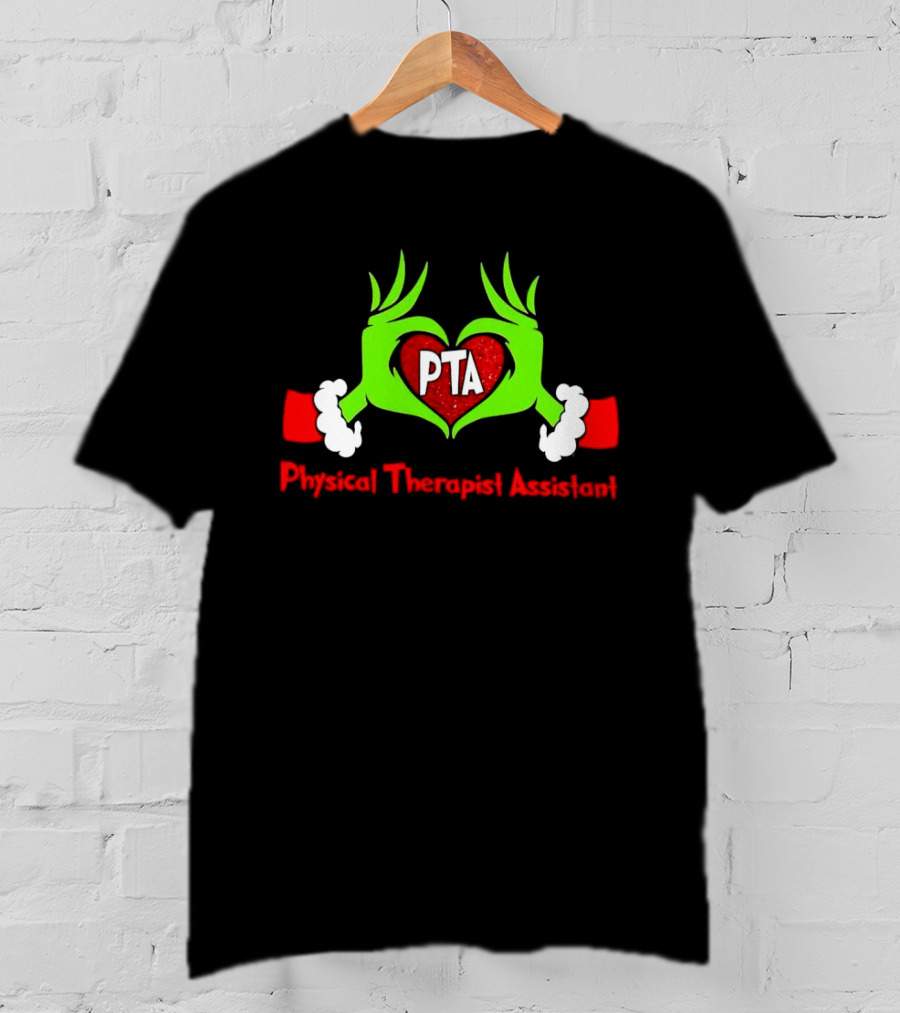 Physical Therapist Assistant Grinch Hands Christmas PTA T-Shirt