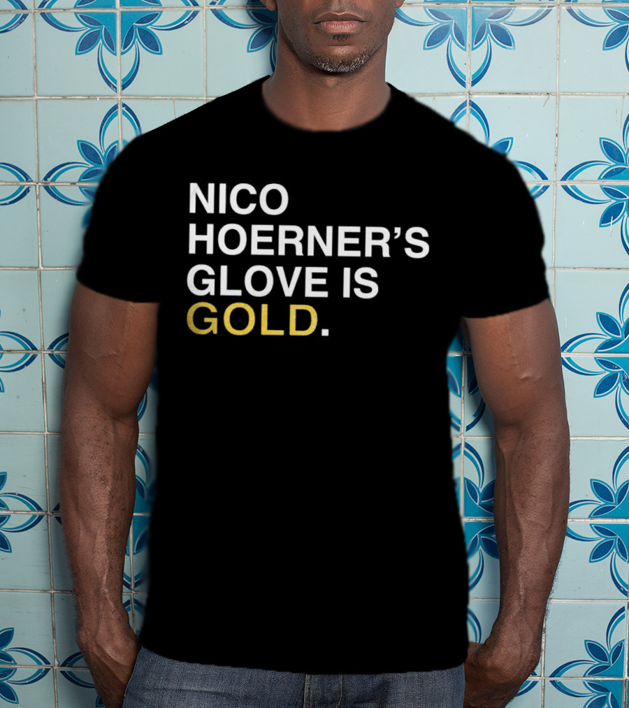 Nico Hoerner’s Glove Is Gold T-Shirt