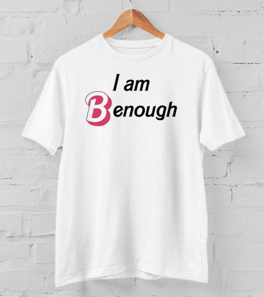 I Am Benough Barbie Inspired Text With Pink Letter B T-Shirt
