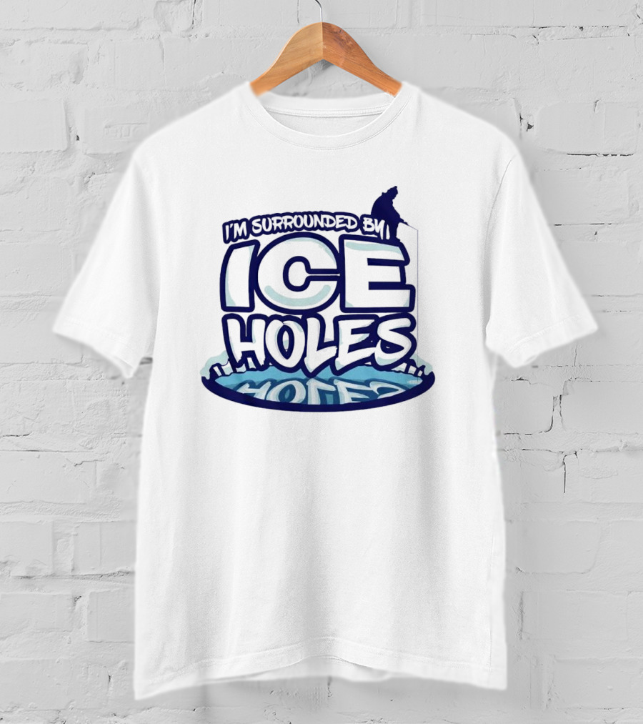I’m Surrounded By Ice Holes Polar Humor T-Shirt