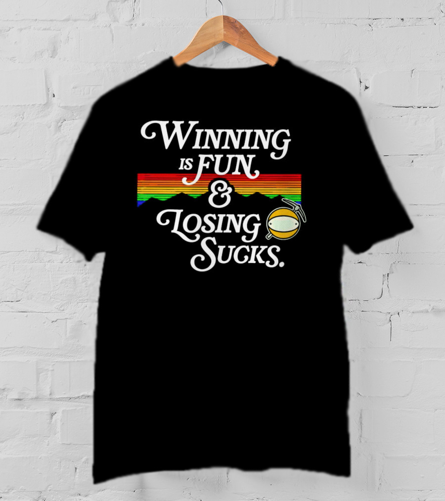 Winning Is Fun And Losing Sucks With Rainbow Stripes T-Shirt
