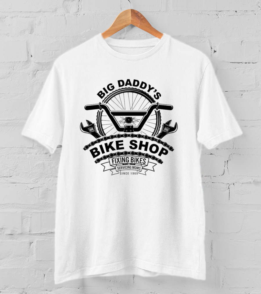 Big Daddy’s Bike Shop Fixing Bikes Servicing Moms Since 1969 T-Shirt