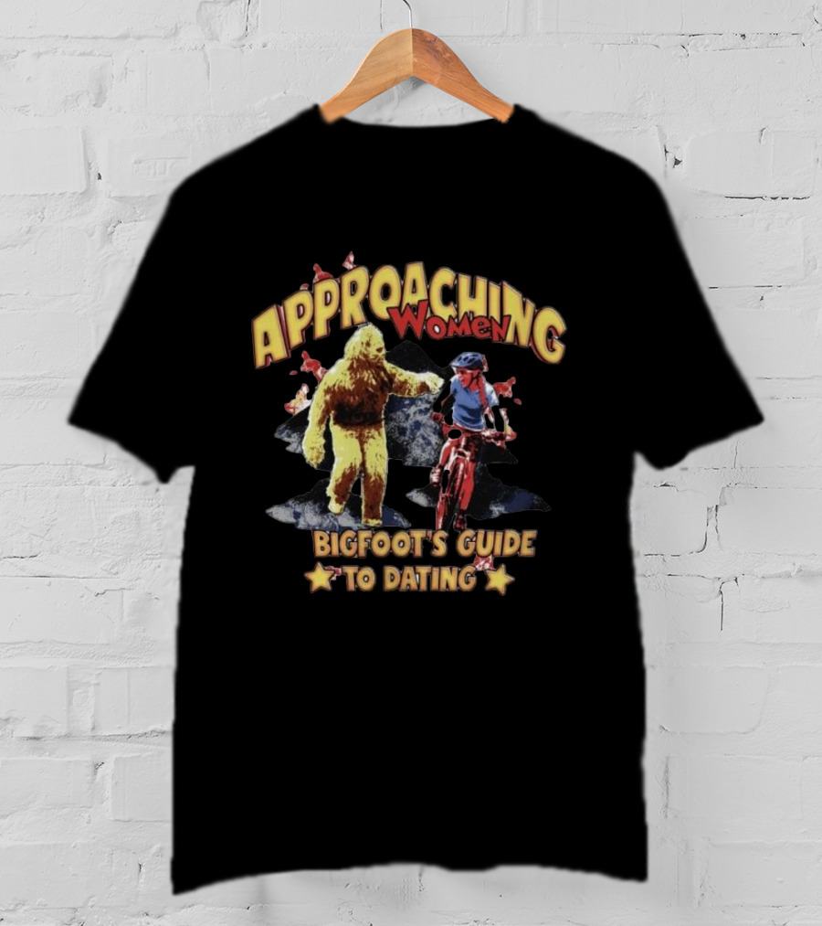 Bigfoot's Guide To Approaching Women On A Mountain Bike Adventure T-Shirt