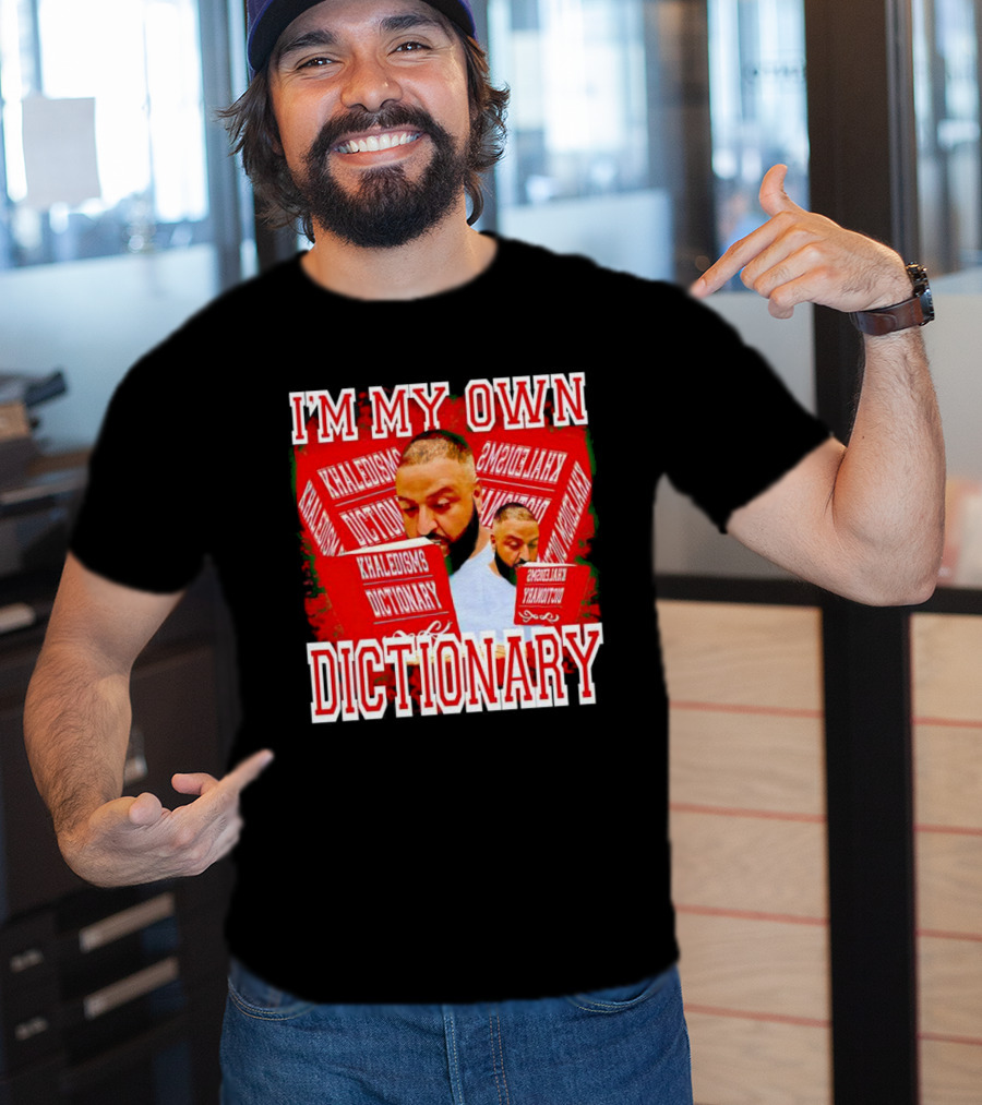 I'm My Own Dictionary Khaledisms Dictionary T-Shirt