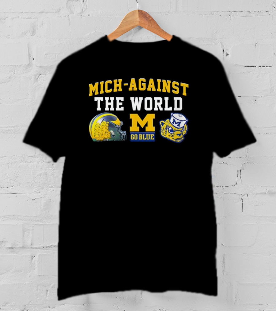Mich-Against The World Go Blue M Helmet Wolverine M Go Blue T-Shirt
