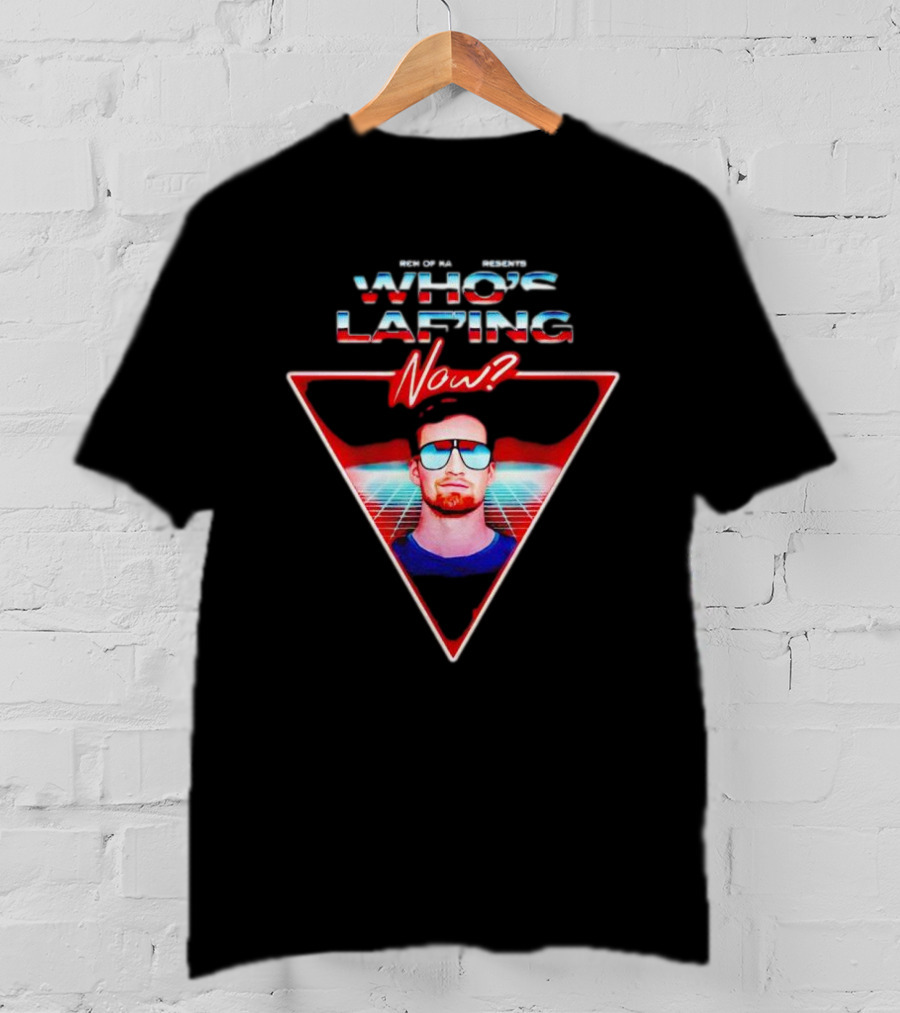 Rich Of Kakko Presents Who’s Laf’ing Now? T-Shirt