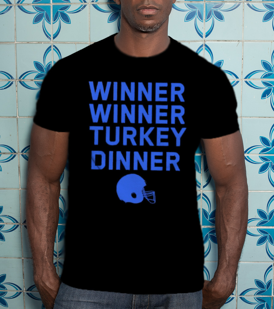Winner Winner Turkey Dinner Detroit Lions Football T-Shirt